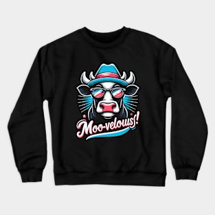 Moo-- Vellous! Funny Cow lover Crewneck Sweatshirt